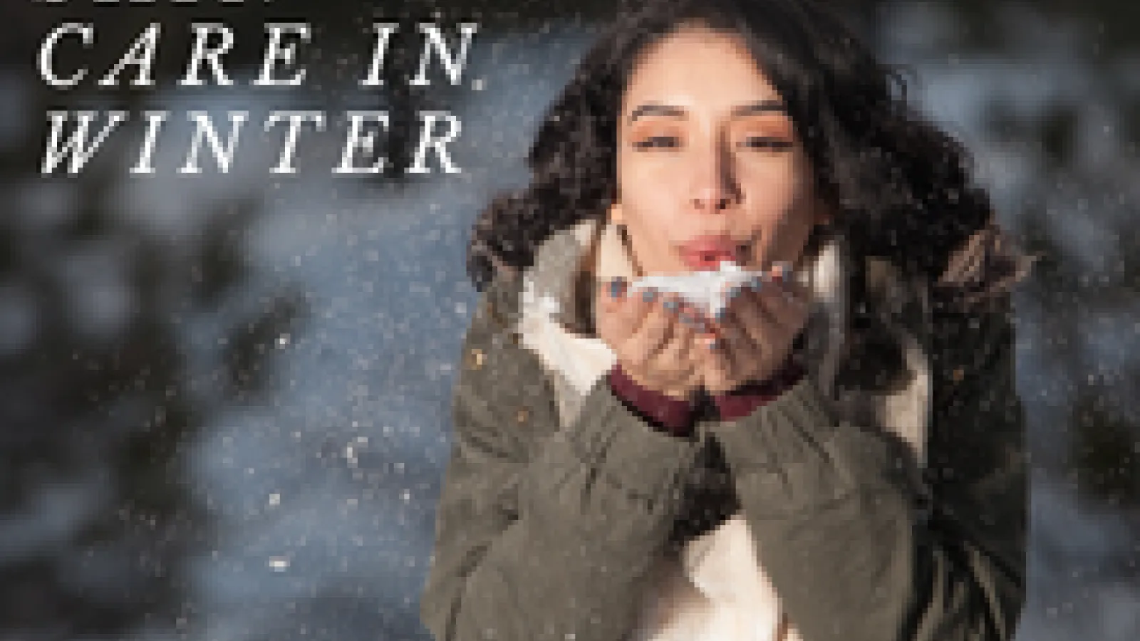 ❄️ Winter Skincare Guide: Keep Your Skin Healthy & Glowing